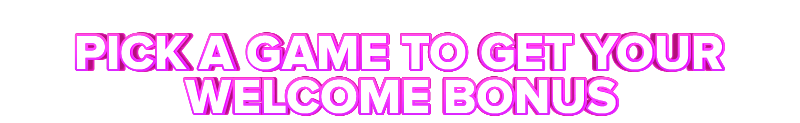 Hejgo PICK A GAME TO GET YOUR WELCOME BONUS